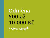 Odměna 500 až 20.000.-Kč